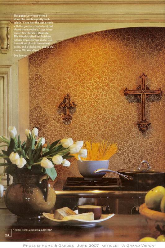 Artist Jamie Santaniello
PHOENIX HOME & GARDEN   June 2007   Article “A Grand Vision”     Pages 122-125 
Features Artists “Historical Renditions” hand carved stone tiles. jamiesantaniello.com
Copyright©S2005